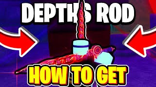 How To GET ROD OF THE DEPTHS In Fisch! ROD OF THE DEPTHS FULL GUIDE Roblox