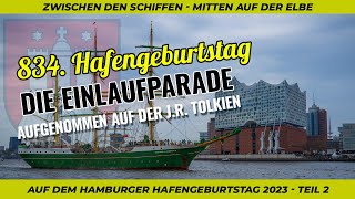 834. Hafengeburtstag 2023 Hamburg - Die Einlaufparade - Mitfahrt auf der J.R. Tolkien - Sony  FX30