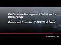 Create and Execute z/OSMF Workflows for CA Database Management Solutions for IMS for z/OS