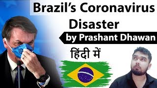 Brazil’s Coronavirus Disaster - How Brazil became new Coronavirus Hotspot - Current Affairs 2020