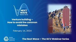 The Next Wave #19 - Venture Building - How to avoid the common failures | Feb 2024