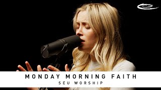 SEU WORSHIP - Monday Morning Faith: Song Session