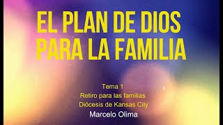 El Plan de Dios sobre la familia. (Marcelo Olima)