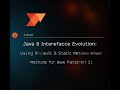 9 Java 8 Interface Evolution: Using Default & Static Methods