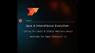 9 Java 8 Interface Evolution: Using Default & Static Methods