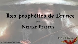 Les prophéties de France - avec Neimad Perseus