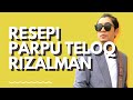 RESEPI PARPU TELOQ (TELUR) RIZALMAN