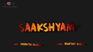 SAAKSHYAM SHORT FILM BY D.JAYANTH KUMAR