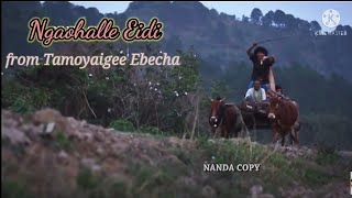 Ngaohalle Eidi Ebecha Nungna Manipuri Song Officially released || Film:- Tamoyaigee Ebecha ||