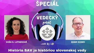 História SAV je históriou slovenskej vedy - Adam Hudek