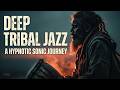 Tribal Lounge Jazz | Deep Ritual Jazz & Sacred Grooves for Midnight Focus and Relaxation