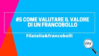 COME VALUTARE IL VALORE DI UN FRANCOBOLLO || Filatelia\u0026francobolli🔍