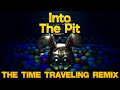 Into the Pit - The Time Traveling Remix