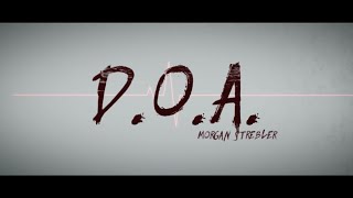 D.O.A. by Morgan Strebler & SansMinds D.O.A. by Morgan Strebler & SansMinds