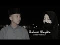 Salam Alayka - Sirojul Muhlasin ft Nadia Nur Fatimah (Halu Version)