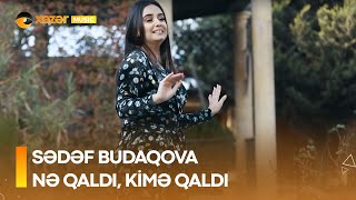 Sədəf Budaqova - Nə Qaldı, Kimə Qaldı