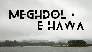 E Hawa - এ হাওয়া || Meghdol X Hawa Film ||
