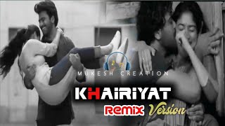 Khairiyat Pucho Remix | New Hindi Remix Version Video Song 2020