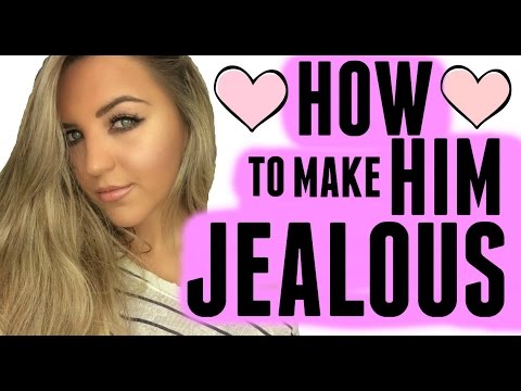 How To Make Him Jealous How To Make Him Jealous
