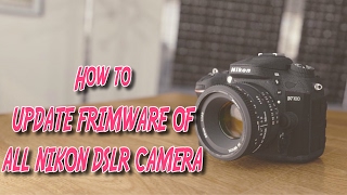 How to update Nikon D3300 Firmware and all Nikon Camera Firmware?