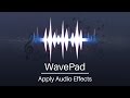 How to Add Audio Effects | WavePad Audio Editor Tutorial