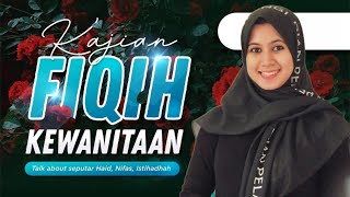 KAJIAN FIKIH KEWANITAAN - Ning Sheila Hasina Zamzami (PP Lirboyo Kediri)