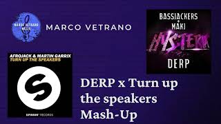 DERP x Turn up the speakers (Bassjackers, MAKJ & Afrojack, Martin Garrix) Mash-Up