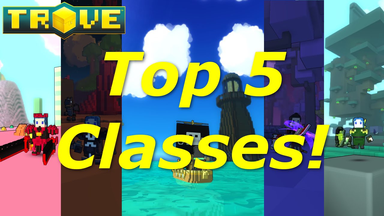 Trove Top 5 Classes In Trove My Top Classes Youtube