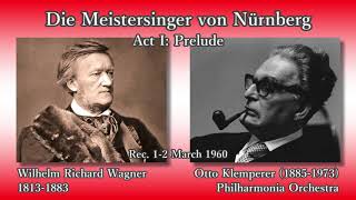 Wagner: Die Meistersinger von Nürnberg, Act I: Prelude, Klemperer (1960) ニュルンベルクのマイスタージンガー第1幕前奏曲