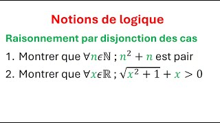 Notions de logique - raisonnement par disjonction des cas 1bac - SM et SE