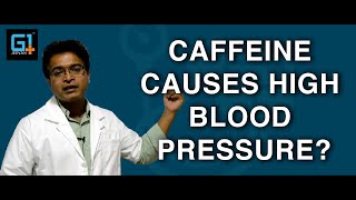 Does caffeine cause high blood pressure?