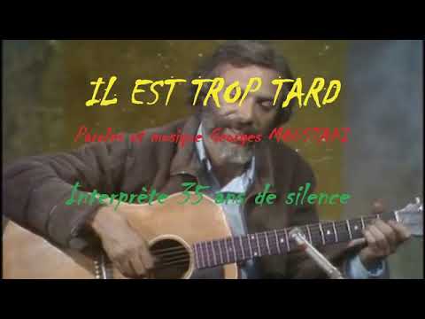 IL EST TROP TARD - Paroles Et Musique Georges MOUSTAKI - Interprète 35 ...