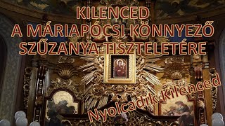 KILENCED A MÁRIAPÓCSI KÖNNYEZŐ SZŰZANYA TISZTELETÉRE - Nyolcadik Kilenced