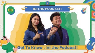 Get To Know : Ini Lho Podcast!