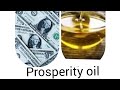 How to Make Prosperity Oil