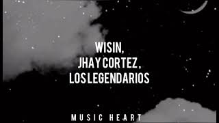 Wisin, Jhay Cortez, Los Legendarios - Fiel [Letra/Lyrics]