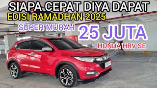 EDISI RAMADHAN 2025 MOBIL BEKAS MURAH BERKUALITAS HONDA HRV SE A/T 2019 CUMA 25 JUTAAN AJA BURUAN