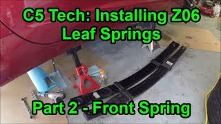 C5 Tech: Z06 Leaf Spring Install - Part 2 Front Spring