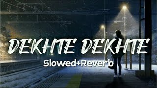 Dekhte Dekhte [Slowed + Reverb] Atif Aslam