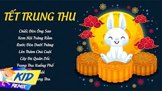 Nhạc Trung Thu 2022 - LK Nhạc Tết Trung Thu Chiếc Đèn Ông Sao Remix