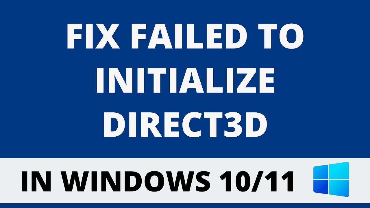 Fix Failed To Initialize Direct3D In Windows 10 - YouTube