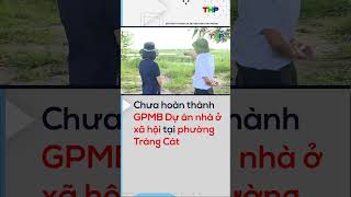 Chưa hoàn thành GPMB Dự án nhà ở xã hội tại phường Tràng Cát