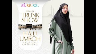 Si.Se.Sa. Fashion Show | Intimate Trunk Show - Hajj Umroh Collection