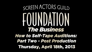 The Business: How to Self-Tape Auditions: Part Two - Post Production