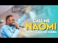 Call Me Naomi, Don't Call Me Mara || Pst T Mwangi || Life Church Limuru