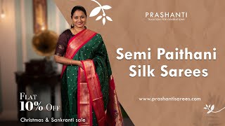 Semi Paithani Sarees | Holiday Sale! Flat 10% Off | Prashanti | 21 Dec 2023