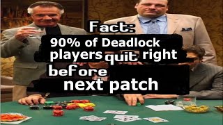 90% of deadlock players quit right before next patch