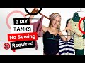 DIY TANK TANK TOPS | NO SEWING MACHINE | 3 Easy Ways to Upcycle with Scissors