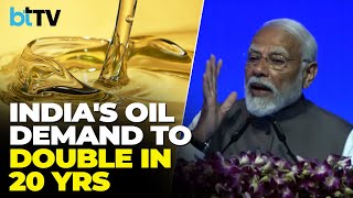 India’s Oil Demand To Double By 2045 From Current 19 Million Barrels, Says PM Modi