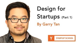 Design for Startups by Garry Tan (Part 1)
